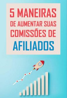 5 maneiras de aumentar suas  comisses de afiliados (ebook)-3410007204856