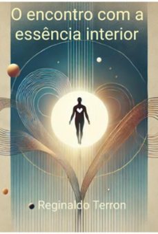 o encontro com a essencia interior (ebook)-reginaldo terron-3410007585856