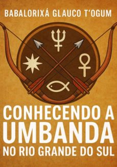 conhecendo a umbanda no rio grande do sul (ebook)-babalorixá glauco t´ogum-3410008258056