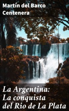 la argentina: la conquista del rio de la plata (ebook)-javier de navascues-4057664131256