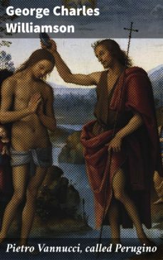 pietro vannucci, called perugino (ebook)-george charles williamson-4057664579256