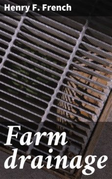 farm drainage (ebook)-henry f. french-4057664598356