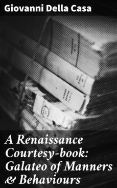 a renaissance courtesy-book: galateo of manners &amp; behaviours (ebook)-4057664634856