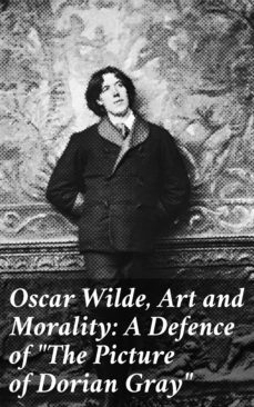 oscar wilde, art and morality: a defence of "the picture of dorian gray" (ebook)-4057664637956