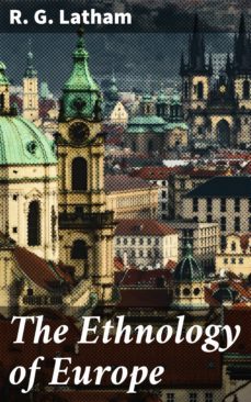 the ethnology of europe (ebook)-r. g. latham-4064066185756