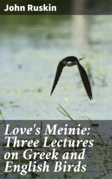love's meinie: three lectures on greek and english birds (ebook)-john ruskin-4064066241056