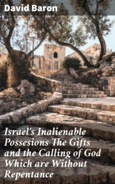 israel's inalienable possesions the gifts and the calling of god which are without repentance (ebook)-4064066407056