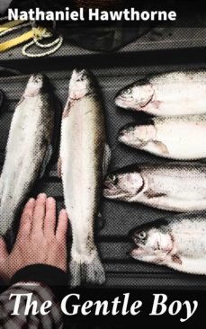 the gentle boy (ebook)-nathaniel hawthorne-4064066445256