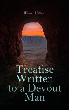 treatise written to a devout man (ebook)-walter hilton-4066339509856
