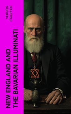 new england and the bavarian illuminati (ebook)-vernon stauffer-4066339555556
