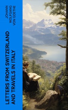 letters from switzerland and travels in italy (ebook)-johann wolfgang von goethe-4066339556256