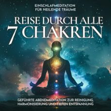 einschlafmeditation fur heilende traume - reise durch alle 7 chakren (audiolibro)-raphael kempermann-4070169905856