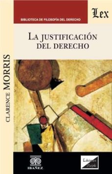 la justificacion del derecho (ebook)-clarence morris-4099995592856