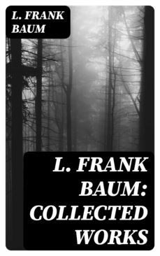l. frank baum: collected works (ebook)-l. frank baum-8596547002956