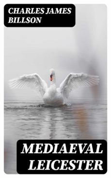 mediaeval leicester (ebook)-charles james billson-8596547425656