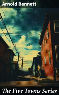 the five towns series (ebook)-arnold bennett-8596547773856