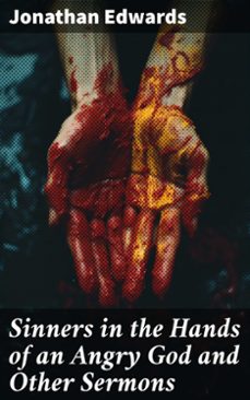 sinners in the hands of an angry god and other sermons (ebook)-jonathan edwards-8596547792956
