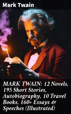 mark twain: 12 novels, 195 short stories, autobiography, 10 travel books, 160+ essays &amp; speeches (illustrated) (ebook)-mark twain-8596547813156