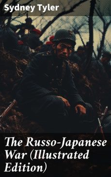 the russo-japanese war (illustrated edition) (ebook)-sydney tyler-8596547814856