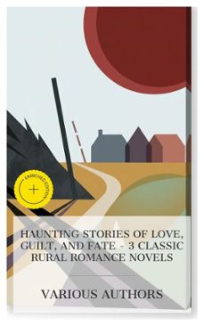 haunting stories of love, guilt, and fate  3 classic rural romance novels (ebook)-emily brontë-thomas hardy-edith wharton-8596547873556