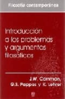 introduccion a los problemas y argumentos filosoficos-j.w. cornman-george s. pappas-k. lehrer-9789703234356