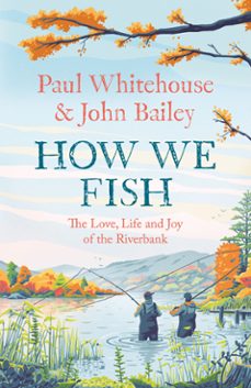 how we fish (ebook)-paul whitehouse-john bailey-9780008559656