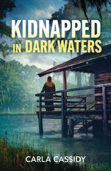 kidnapped in dark waters (ebook)-carla cassidy-9780008949556