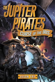 the jupiter pirates @2: curse of the iris (ebook)-jason fry-9780062230256