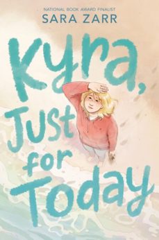 kyra, just for today (ebook)-sara zarr-9780063045156