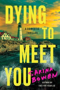 dying to meet you (ebook)-sarina bowen-9780063280656