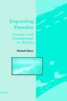 exporting paradise tourism and development in mexico-m. clancy-9780080437156