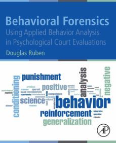 behavioral forensics: using applied behavior analysis in psychological court evaluations-9780128198056