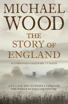 the story of england (ebook)-michael wood-9780141961156