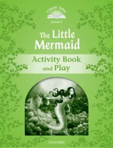 classic tales: level 3: the little mermaid activity book & play ( 2nd ed.)-9780194239356