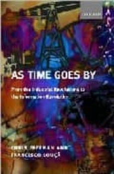 as time goes by: from the industrial revolution to the informatio n revoluton-christopher freeman-francisco louca-9780199251056