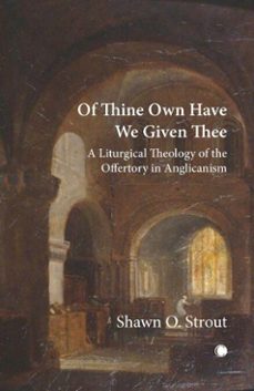 of thine own have we given thee (ebook)-shawn o. strout-9780227179956