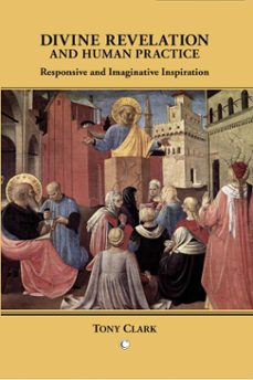 divine revelation and human practice (ebook)-tony clark-9780227903056