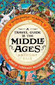 a travel guide to the middle ages (ebook)-anthony bale-9780241530856