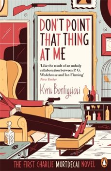 don t point that thing at me-kyril bonfiglioli-9780241970256