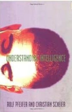 understanding intelligence-rolf pfeifer-9780262661256