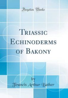 triassic echinoderms of bakony (classic reprint)-9780266897156