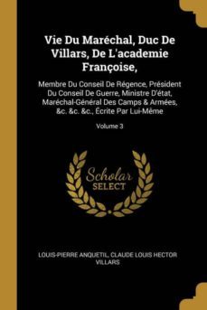 vie du marechal, duc de villars, de lacademie françoise,-9780270636956