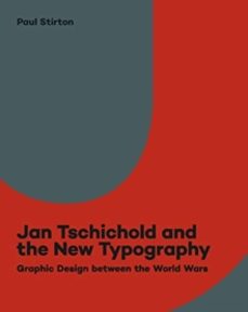 jan tschichold and the new typography-paul stirton-9780300243956