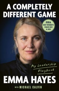 a completely different game: my leadership playbook-emma hayes-9780349443256