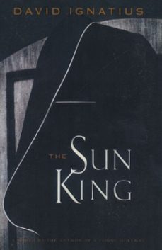 the sun king (ebook)-david ignatius-9780375504556