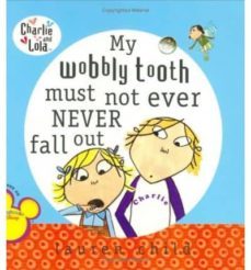 my wobbly tooth must not ever never fall out  -lauren child-9780448442556