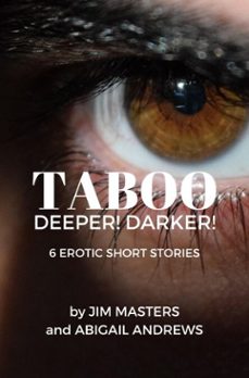 taboo: deeper! darker! 6 erotic short stories (ebook)-jim masters-abigail andrews-9780463721056