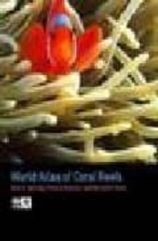 world atlas of coral reefs-mark d. spalding-9780520232556