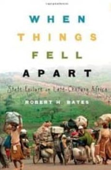 when things fell apart: state failure in late-century africa-robert h. bates-9780521715256