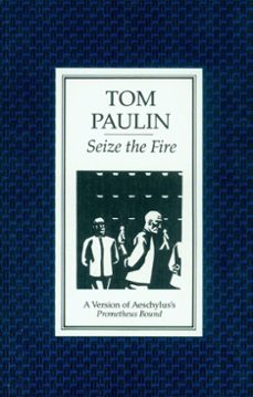 seize the fire-tom paulin-9780571264056